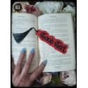 GOOOOOD GIRL- marque-page