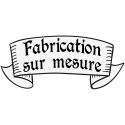 FABRICATION SUR MESURE